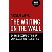 The Writing on the Wall: On the Decomposition of Capitalism and Its Critics